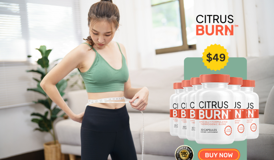 Citrus Burn Fat Burner – Before & After Results